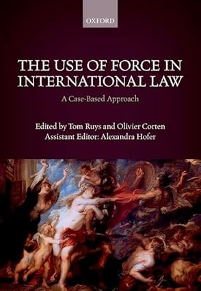 The Use of Force in International Law: A Case-Based Approach - Orginal Pdf